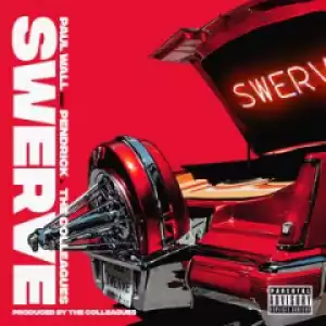Paul Wall - Swerve (feat. Pendrick & The Colleagues)